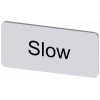 Labeling plate 12.5 x 27 mm, silver-colored label, labeling: Slow. 3SU19000AC810EF0