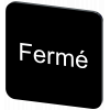 Labeling plate 22 x 22 mm, label black, labeling: FERME. 3SU19000AF160GK0