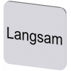 Labeling plate 22x22 mm, silver-colored label, labeling: Langsam. 3SU19000AF810AN0